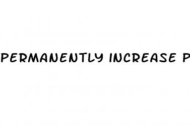 permanently increase penis size