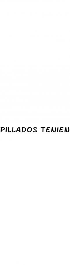 pillados teniendo sexo