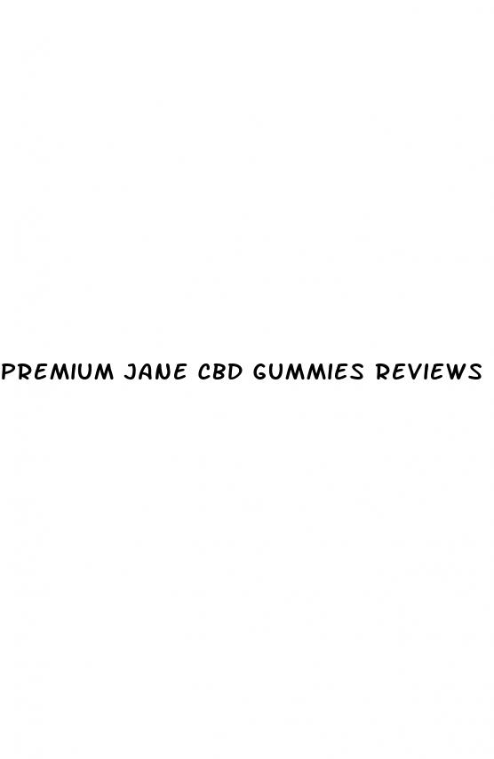 premium jane cbd gummies reviews