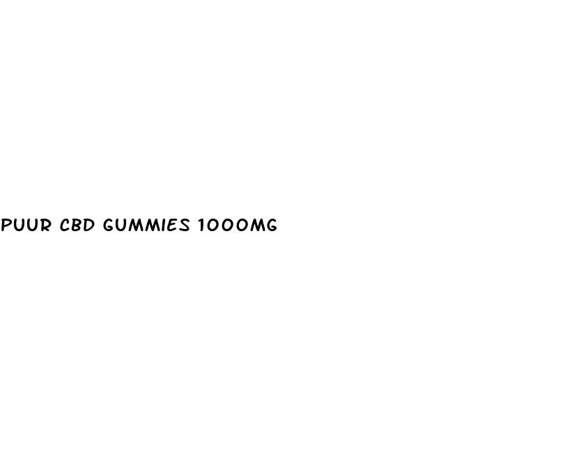puur cbd gummies 1000mg