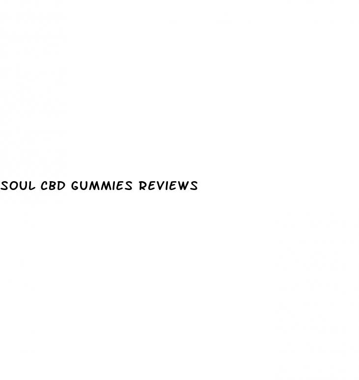 soul cbd gummies reviews