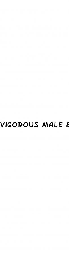 vigorous male enhancement pills