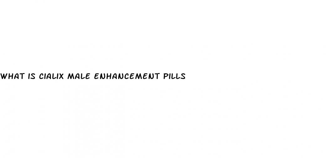 what is cialix male enhancement pills