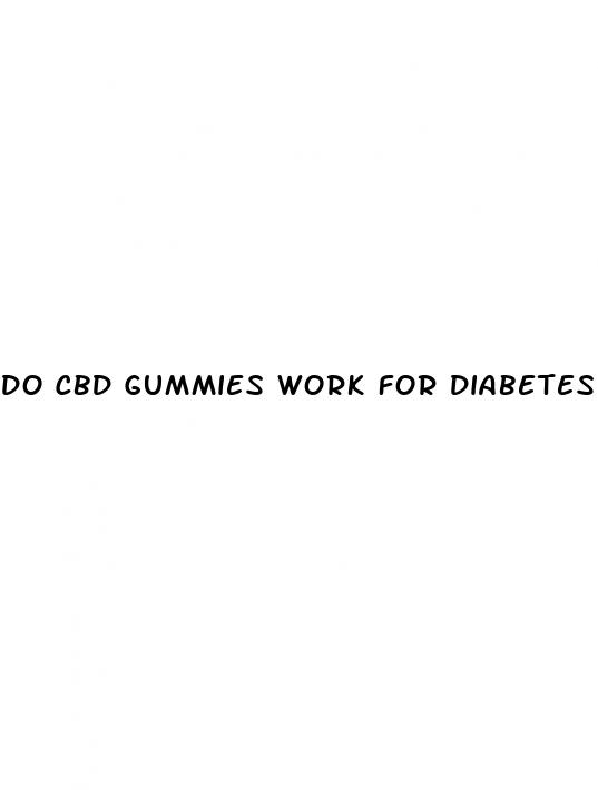 do cbd gummies work for diabetes