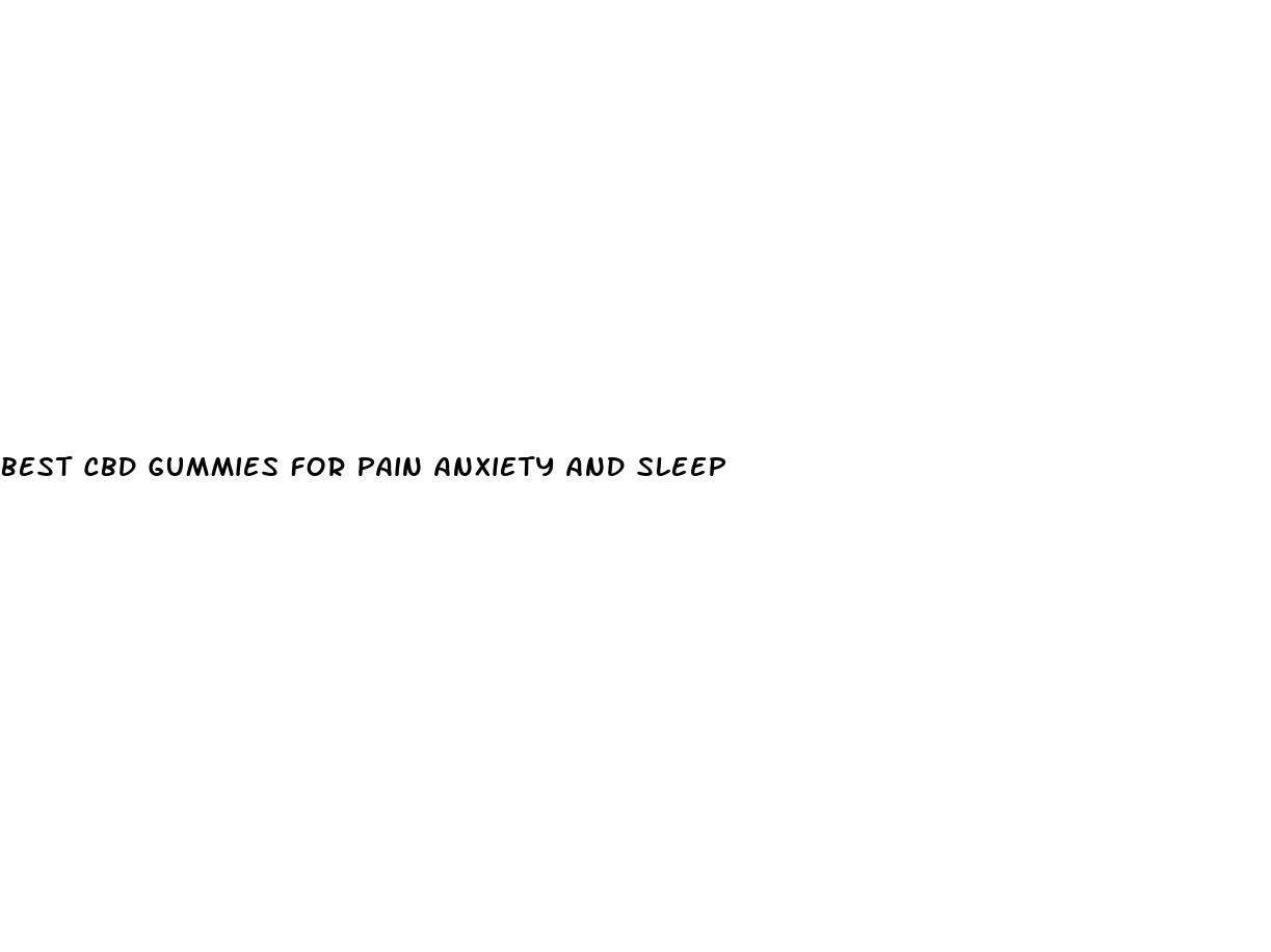 best cbd gummies for pain anxiety and sleep