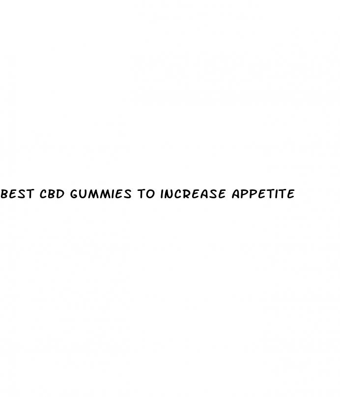 best cbd gummies to increase appetite