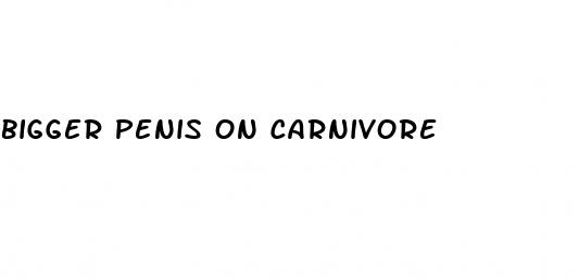 bigger penis on carnivore