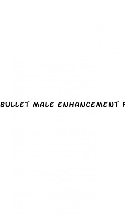 bullet male enhancement pills