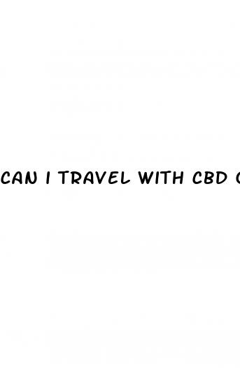can i travel with cbd gummies