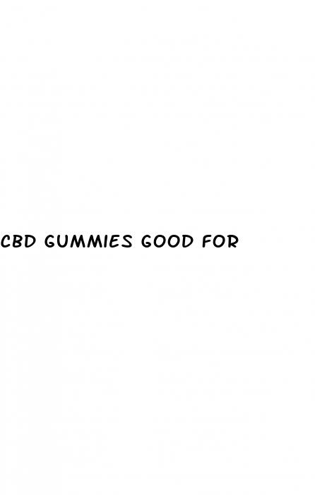 cbd gummies good for
