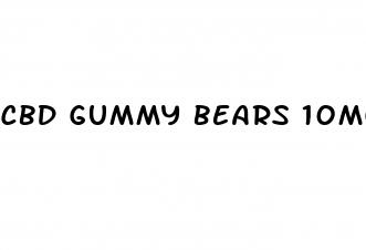cbd gummy bears 10mg