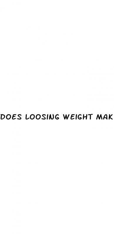 does loosing weight make your dick bigger