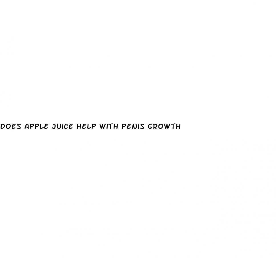 does apple juice help with penis growth