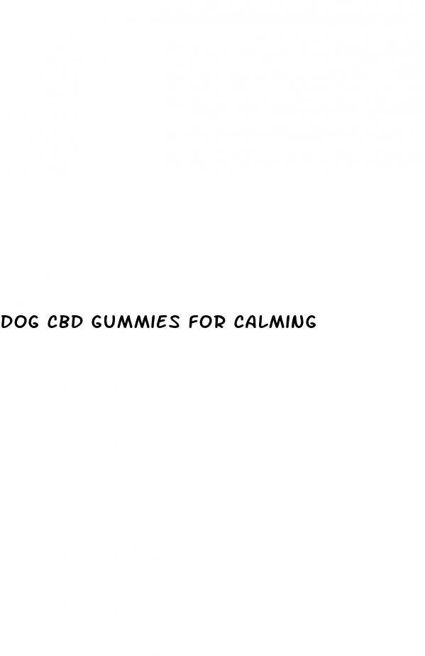 dog cbd gummies for calming
