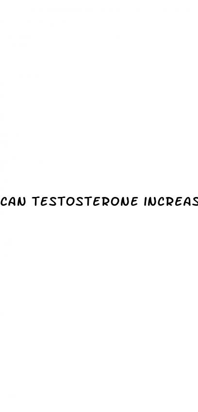 can testosterone increase penis size