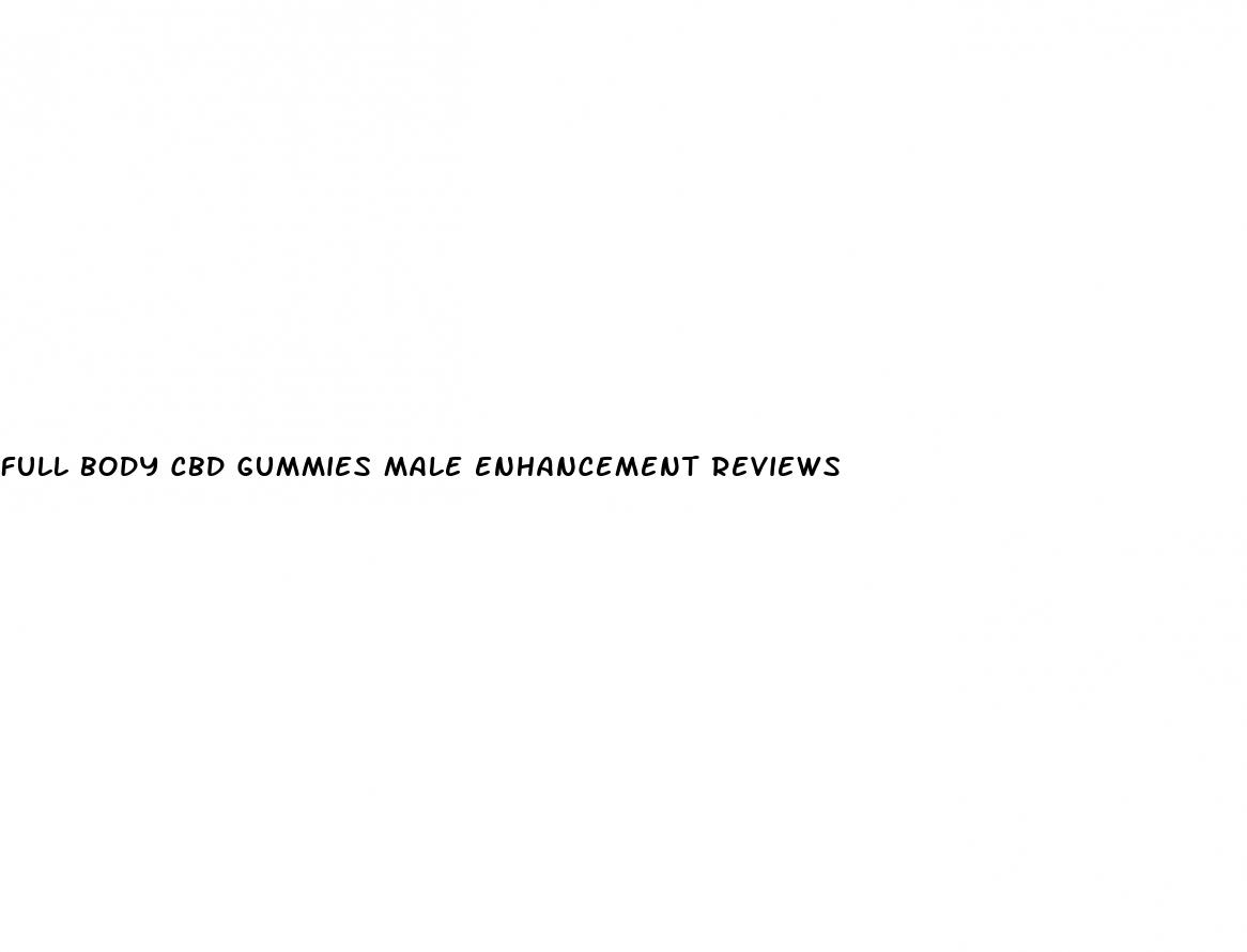 full body cbd gummies male enhancement reviews