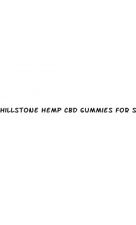 hillstone hemp cbd gummies for sex