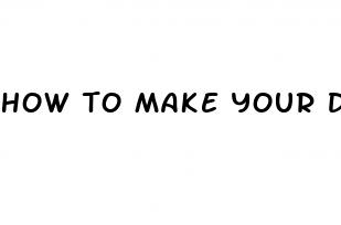 how to make your dick bigger without pills