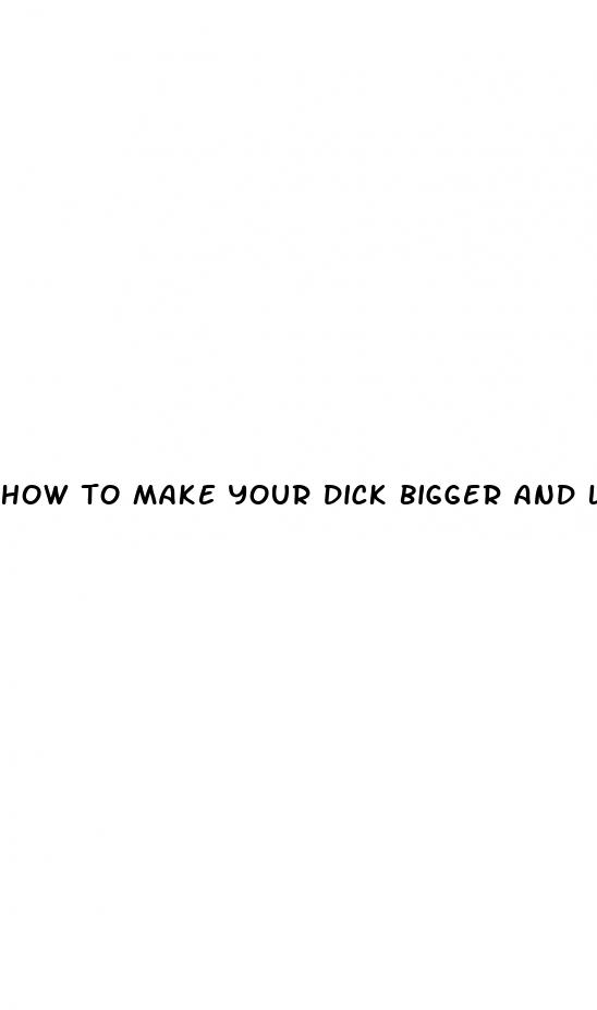how to make your dick bigger and longer