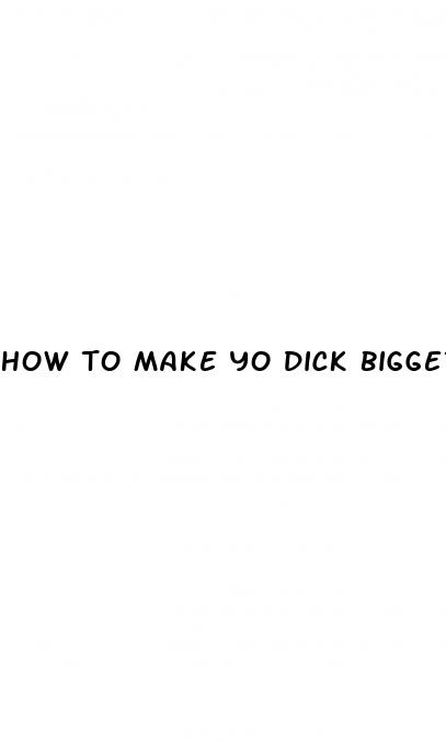 how to make yo dick bigger