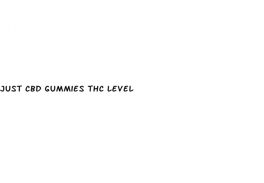 just cbd gummies thc level