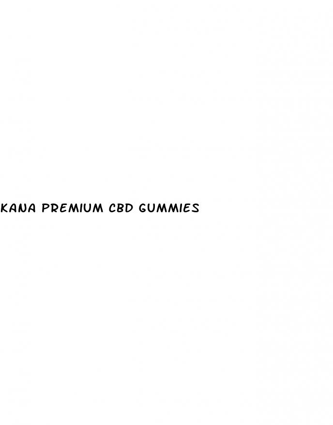 kana premium cbd gummies