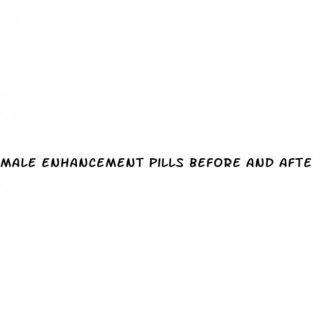 male enhancement pills before and after photos