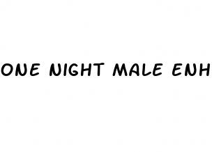 one night male enhancement pills