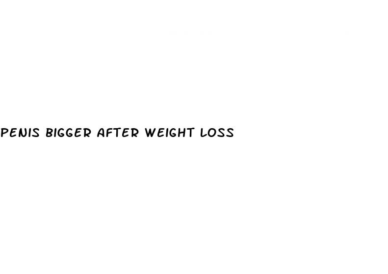 penis bigger after weight loss