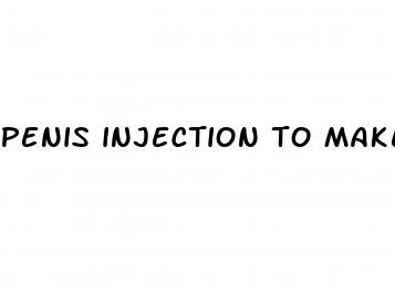 penis injection to make it bigger