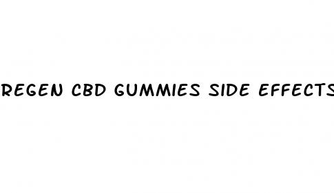 regen cbd gummies side effects