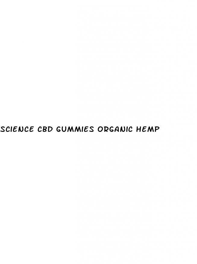 science cbd gummies organic hemp