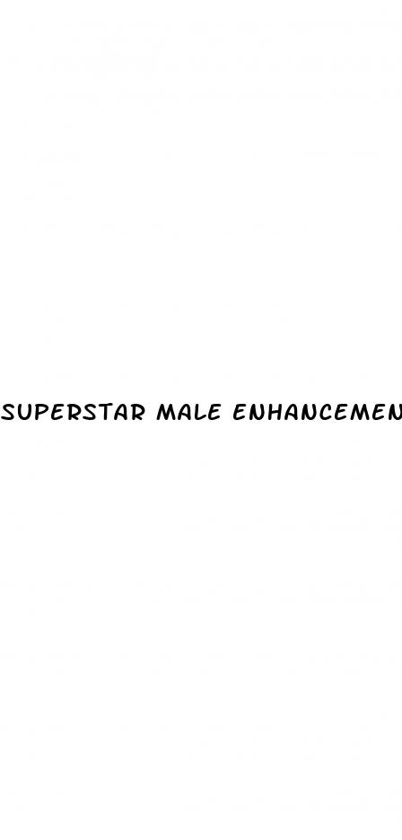 superstar male enhancement pills
