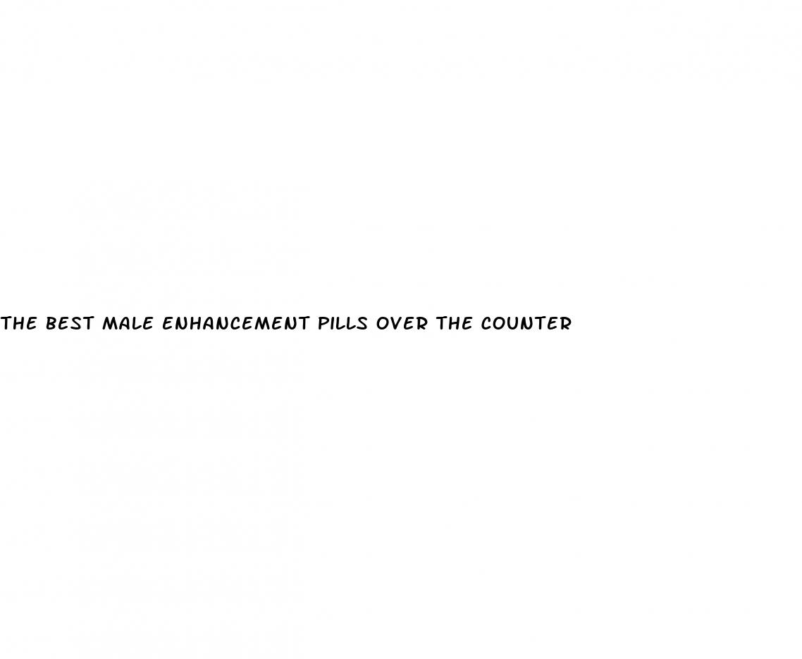 the best male enhancement pills over the counter