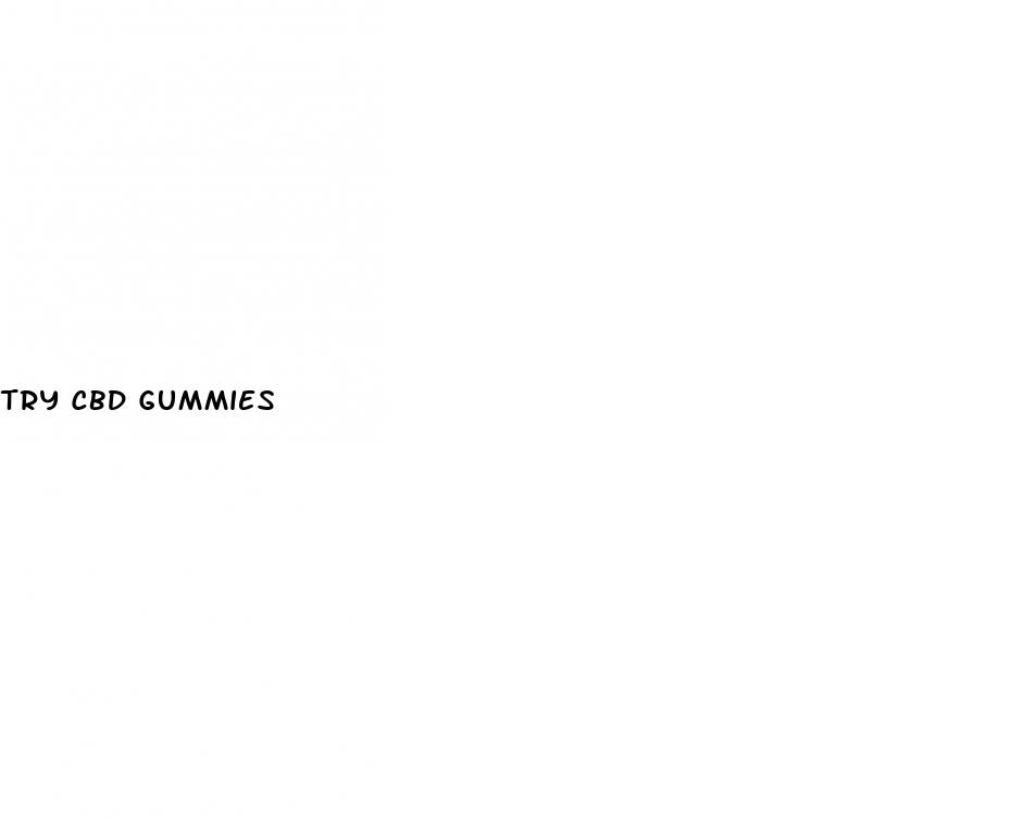 try cbd gummies