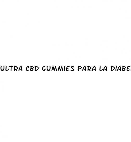 ultra cbd gummies para la diabetes