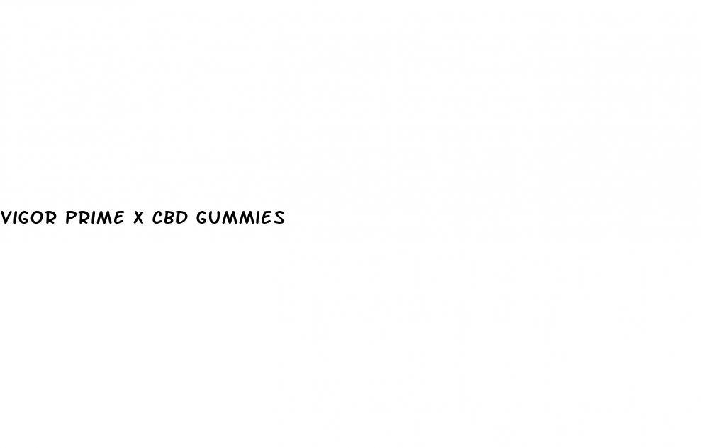 vigor prime x cbd gummies