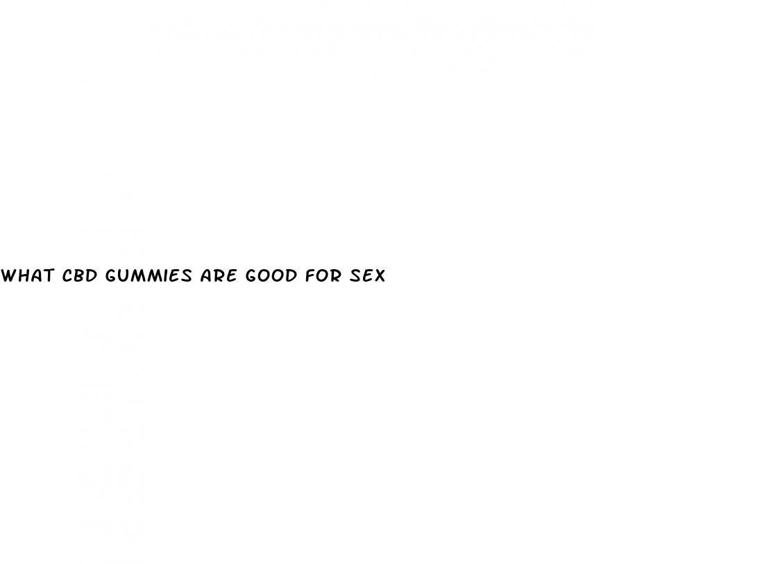 what cbd gummies are good for sex