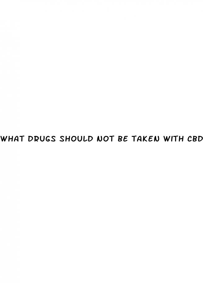 what drugs should not be taken with cbd gummies