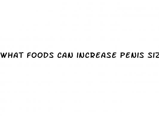 what foods can increase penis size
