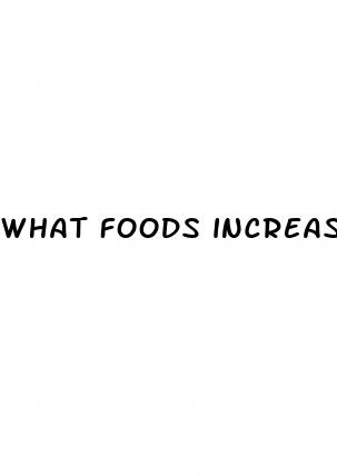 what foods increase penis size