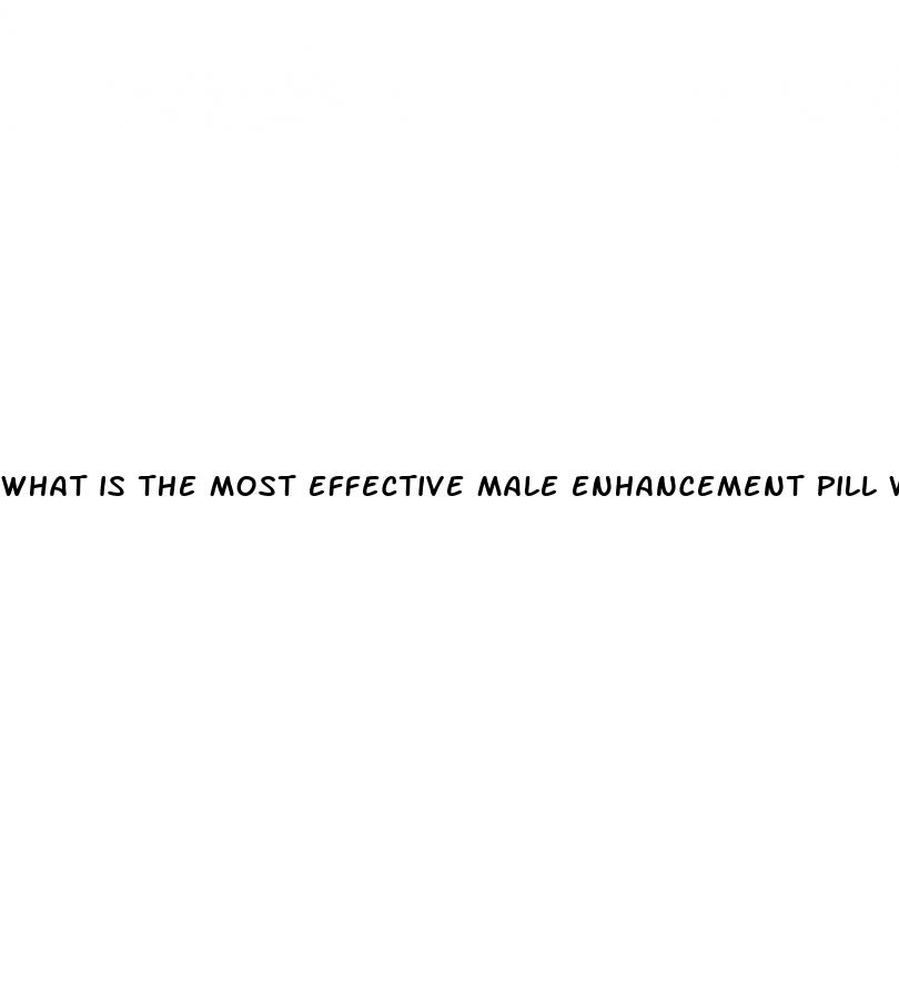what is the most effective male enhancement pill walmart