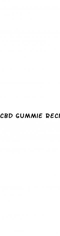 cbd gummie recipe