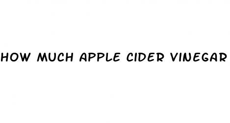 how much apple cider vinegar gummies a day