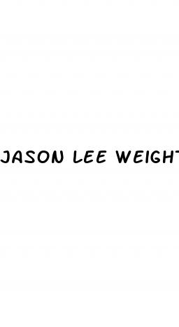 jason lee weight loss