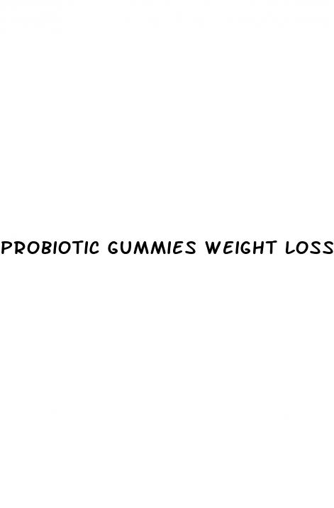 probiotic gummies weight loss