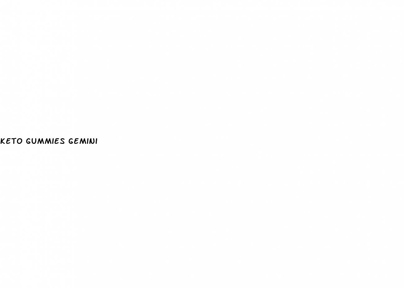 keto gummies gemini
