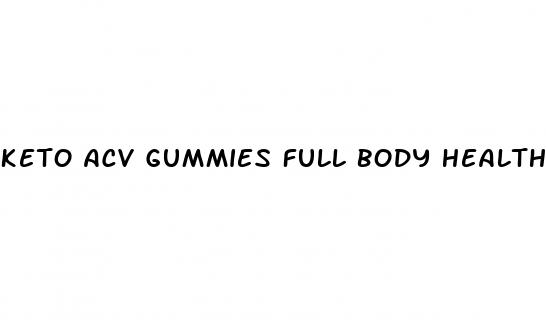 keto acv gummies full body health