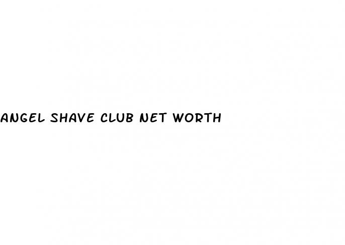 angel shave club net worth