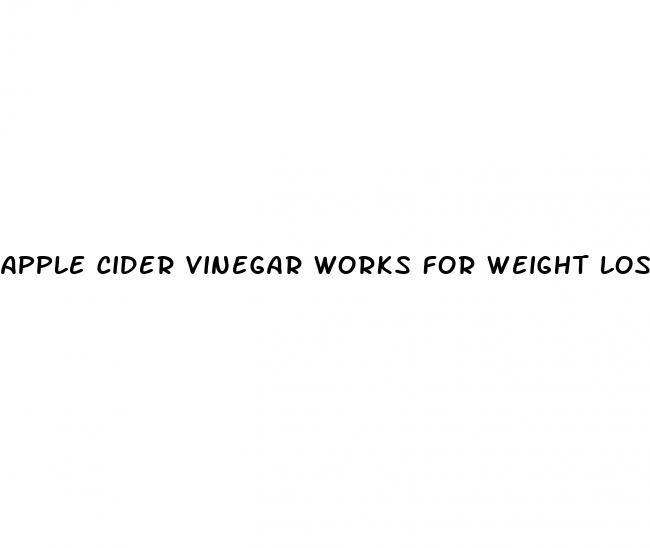 apple cider vinegar works for weight loss